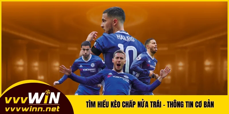 Tìm hiểu kèo chấp nửa trái - Thông tin cơ bản